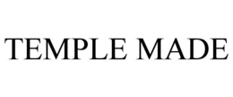TEMPLE MADE
