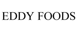 EDDY FOODS
