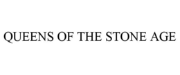 QUEENS OF THE STONE AGE