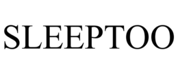 SLEEPTOO