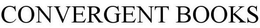CONVERGENT BOOKS