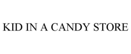 KID IN A CANDY STORE