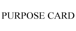 PURPOSE CARD