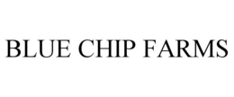 BLUE CHIP FARMS