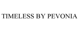 TIMELESS BY PEVONIA