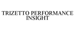 TRIZETTO PERFORMANCE INSIGHT