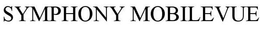 SYMPHONY MOBILEVUE