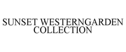 SUNSET WESTERNGARDEN COLLECTION