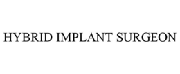 HYBRID IMPLANT SURGEON