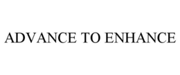ADVANCE TO ENHANCE