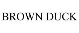 BROWN DUCK