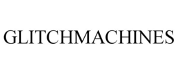 GLITCHMACHINES