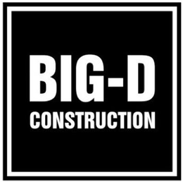 BIG-D CONSTRUCTION