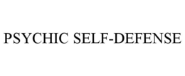 PSYCHIC SELF-DEFENSE