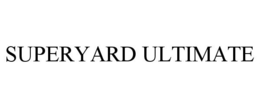 SUPERYARD ULTIMATE