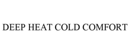 DEEP HEAT COLD COMFORT