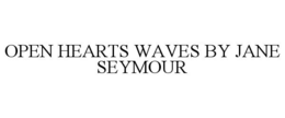 OPEN HEARTS WAVES BY JANE SEYMOUR