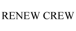 RENEW CREW