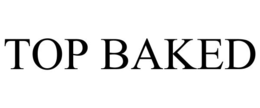 TOP BAKED