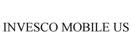 INVESCO MOBILE US