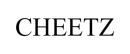 CHEETZ