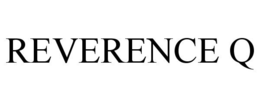 REVERENCE Q