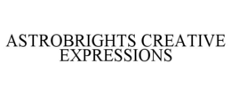 ASTROBRIGHTS CREATIVE EXPRESSIONS
