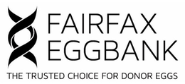 FAIRFAX EGGBANK THE TRUSTED CHOICE FOR DONOR EGGS