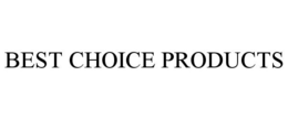 BEST CHOICE PRODUCTS