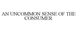 AN UNCOMMON SENSE OF THE CONSUMER