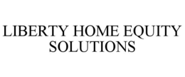 LIBERTY HOME EQUITY SOLUTIONS