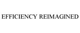 EFFICIENCY REIMAGINED