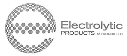 E ELECTROLYTIC PRODUCTS OF TRONOX LLC