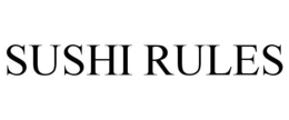 SUSHI RULES