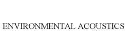 ENVIRONMENTAL ACOUSTICS