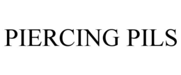 PIERCING PILS
