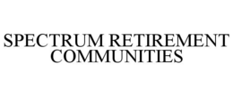 SPECTRUM RETIREMENT COMMUNITIES