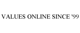 VALUES ONLINE SINCE '99