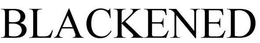 BLACKENED