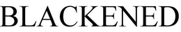 BLACKENED