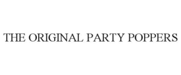 THE ORIGINAL PARTY POPPERS