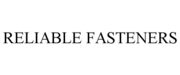 RELIABLE FASTENERS