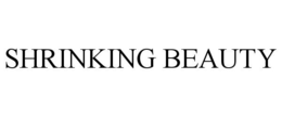 SHRINKING BEAUTY