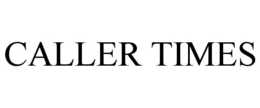 CALLER TIMES