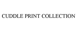 CUDDLE PRINT COLLECTION