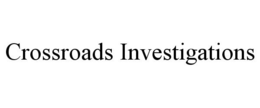 CROSSROADS INVESTIGATIONS