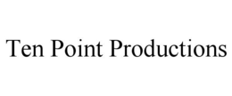 TEN POINT PRODUCTIONS