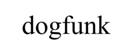 DOGFUNK