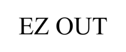 EZ OUT