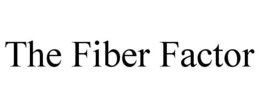 THE FIBER FACTOR